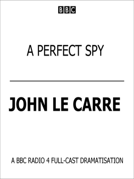 Title details for A Perfect Spy by John le Carré - Wait list